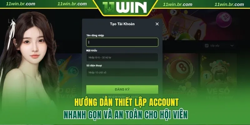 Hướng dẫn thiết lập account 11win cực nhanh